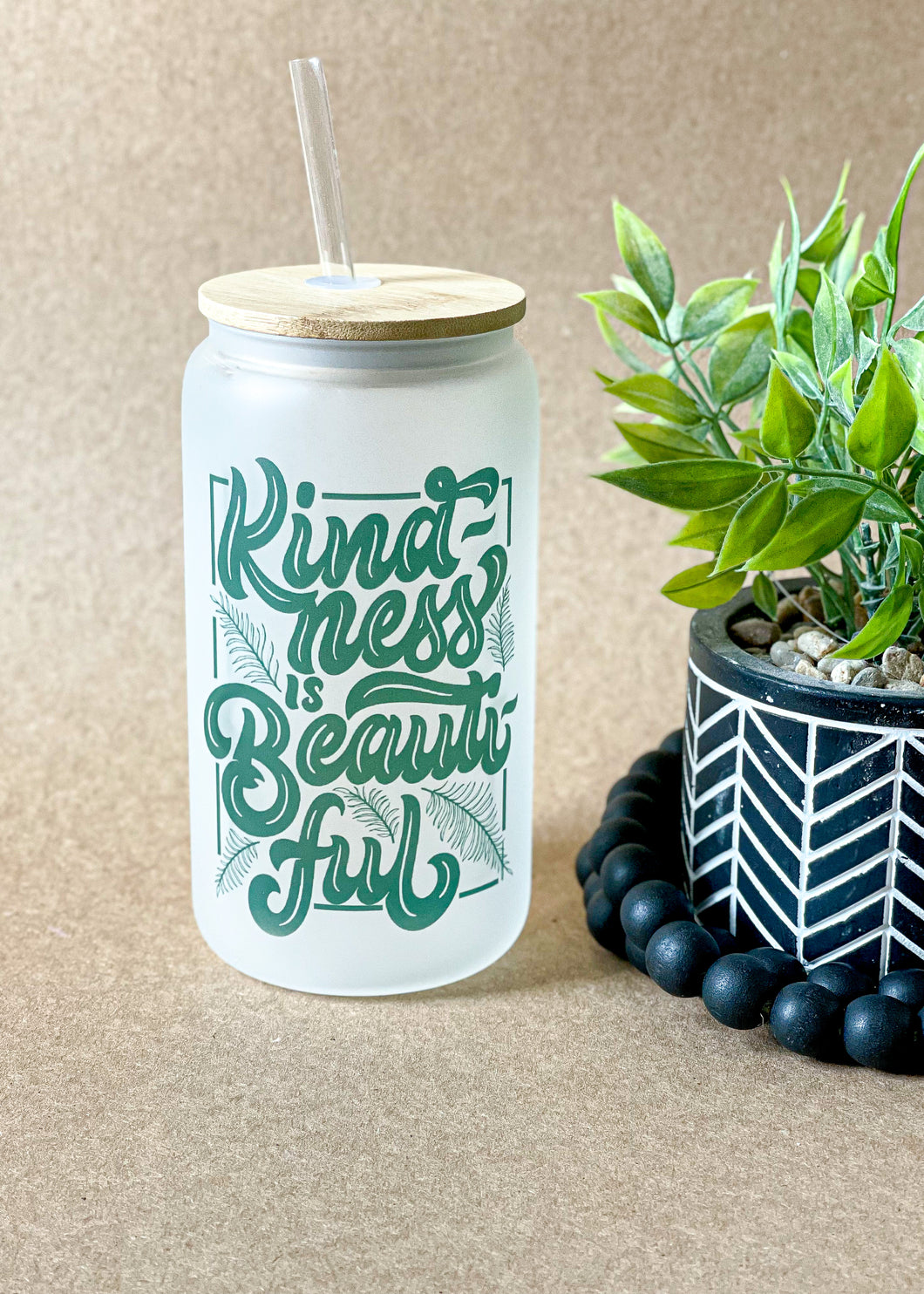 Frosted Can Glass 16oz- Kindness is Beautiful